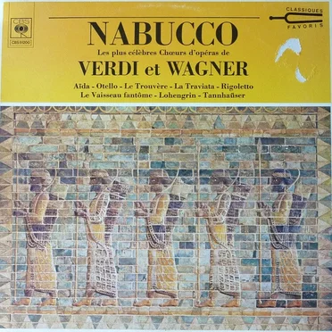 Nabucco - Les Plus Célèbres Chœurs d'opéras de Verdi et Wagner