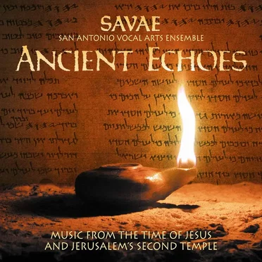Ancient Echoes: Music From the Time of Jesus and Jerusalem's Second Temple