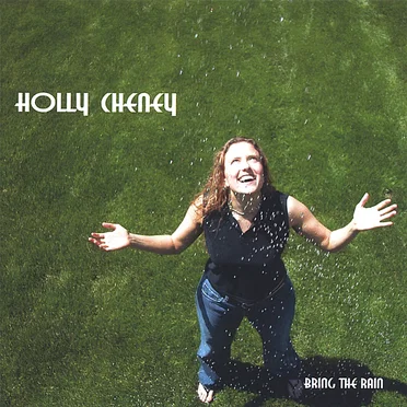 Bring the Rain by Holly Cheney - album cover