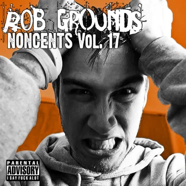 Noncents, Volume 17 by Rob Grounds - album cover