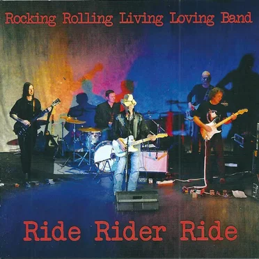 Ride Rider Ride by Rocking Rolling Living Loving Band - album cover
