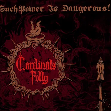 Such Power Is Dangerous! by Cardinals Folly - album cover