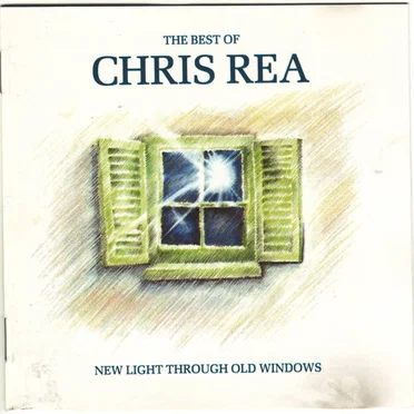 The Best of Chris Rea: New Light Through Old Windows