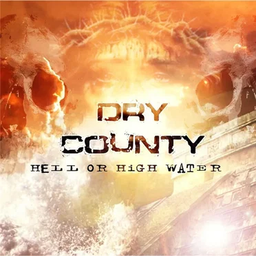 Hell or High Water by Dry County - album cover