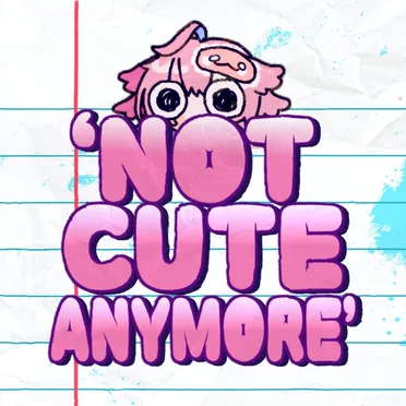 NOT CUTE ANYMORE (Elio ver.)