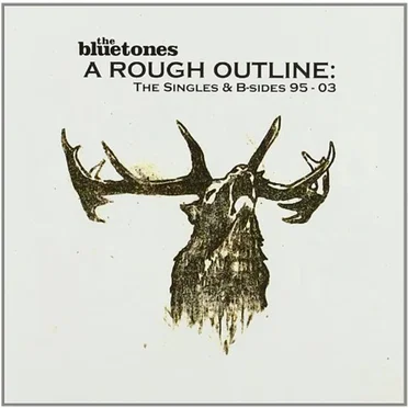 A Rough Outline: The Singles & B-Sides 1995-2003