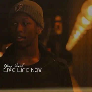 Live Life Now by Yung Fresh - album cover