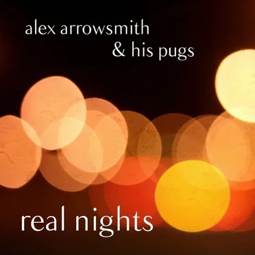 Real Nights by Alex Arrowsmith & His Pugs - album cover