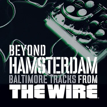 Beyond Hamsterdam: Baltimore Tracks From "The Wire" by Various Artists - album cover