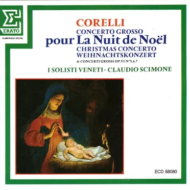 Concerto Grosso pour La Nuit de Noël Op. 6 No. 8 & Op. 6 No. 7, No. 5, No. 6
