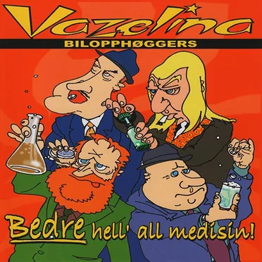 Bedre hell' all medisin by Vazelina Bilopphøggers - album cover