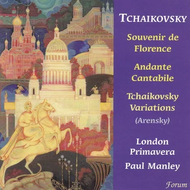 Tchaikovsky: Souvenir de Florence / Andante Cantabile / Arensky: Tchaikovsky Variations