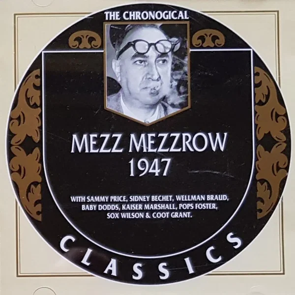 The Chronological Classics: Mezz Mezzrow 1947