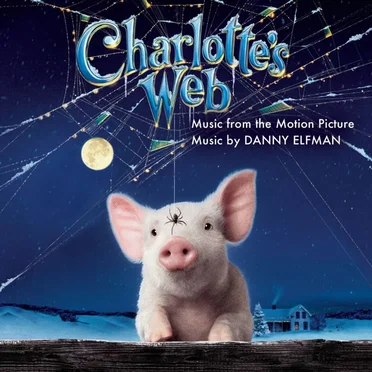 Charlotte’s Web: Music From the Motion Picture