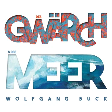 Des Gwärch & des Meer by Wolfgang Buck - album cover