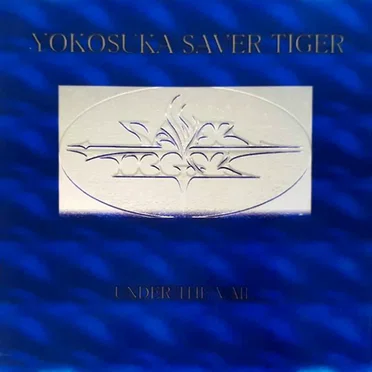 UNDER THE VEIL by YOKOSUKA SAVER TIGER - album cover