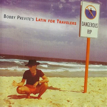 Dangerous Rip by Bobby Previte’s Latin for Travellers - album cover