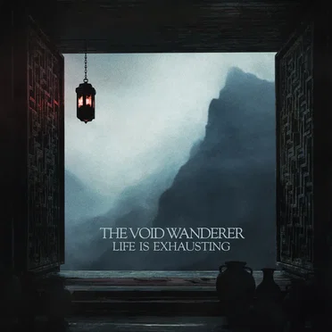 Life Is Exhausting by The Void Wanderer - album cover