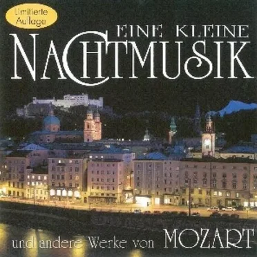 Eine kleine Nachtmusik und andere Werke von Mozart