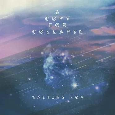 Waiting For by A Copy for Collapse - album cover