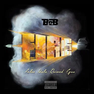 F.I.R.E. (False Idols Ruin Egos) by B.o.B - album cover