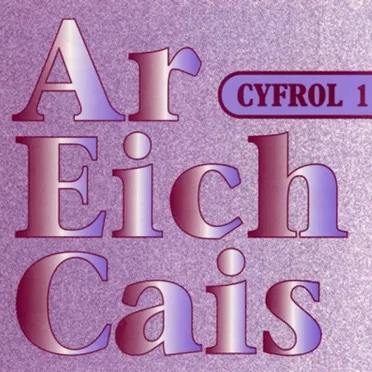 Ar Eich Cais – Cyfrol 1 by Various Artists - album cover