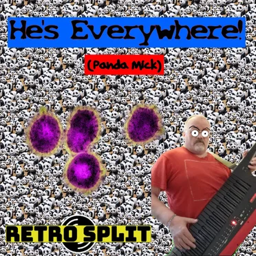 He's Everywhere (Panda Mick) by ReTrO SpLiT - album cover