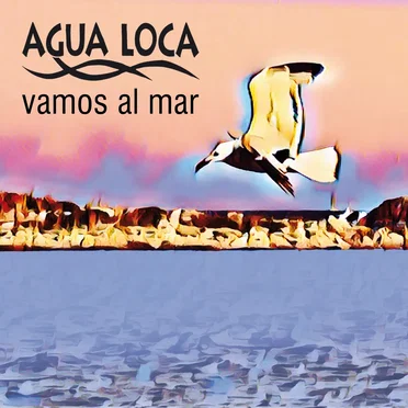 Vamos al mar by Agua Loca - album cover
