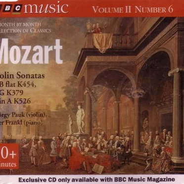 BBC Music, Volume 2, Number 6: Violin Sonatas in B flat K454, in G K379 & in A K526