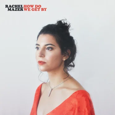 How Do We Get By by Rachel Mazer - album cover