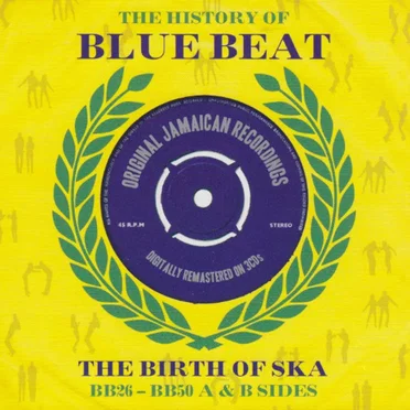 The History of Blue Beat: The Birth of Ska: BB026-BB050 A & B Sides by Various Artists - album cover