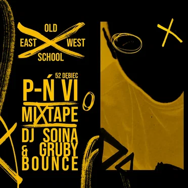 P-Ń VI East West Old School Mixtape by Dj Soina & Gruby Bounce by Pięć Dwa Dębiec - album cover