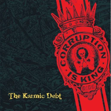 The Karmic Debt by Corruption Is King - album cover