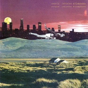 Utopia: Infinite Kilometers