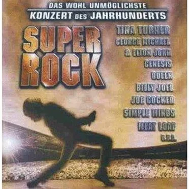 Das wohl unmöglichste Konzert des Jahrhunderts: Super Rock by Various Artists - album cover