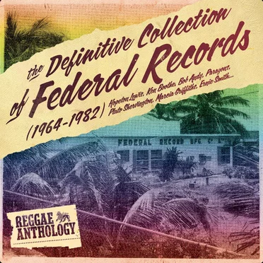 Reggae Anthology: The Definitive Collection of Federal Records (1964-1982) by Various Artists - album cover