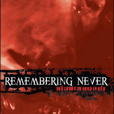 She Looks So Good in Red by Remembering Never - album cover