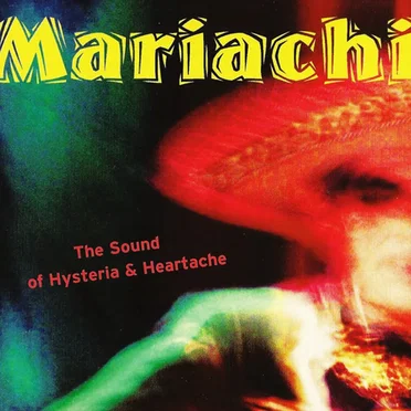 Mariachi: Sound of Hysteria & Heartache by Various Artists - album cover