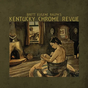 Brett Eugene Ralph's Kentucky Chrome Revue