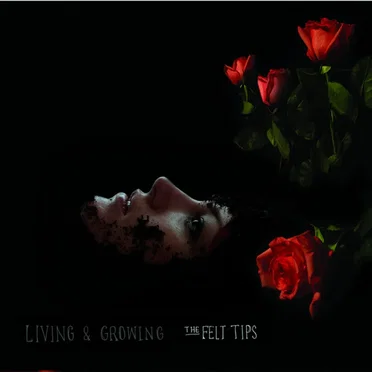 Living and Growing by The Felt Tips - album cover