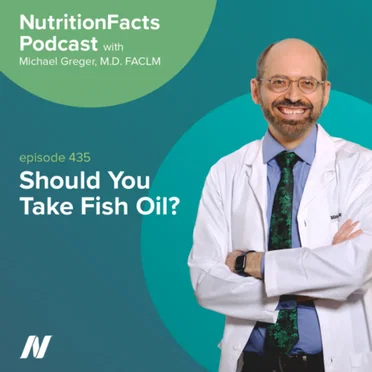 Nutrition Facts with Dr. Greger #435, “Should You Take Fish Oil?” by Michael Greger - album cover