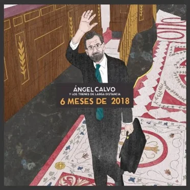 6 meses de 2018 by Ángel Calvo y los trenes de larga distancia - album cover