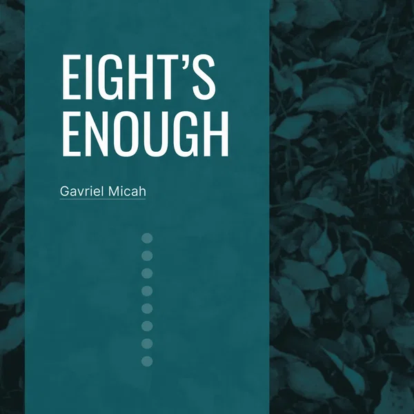 Eight's Enough