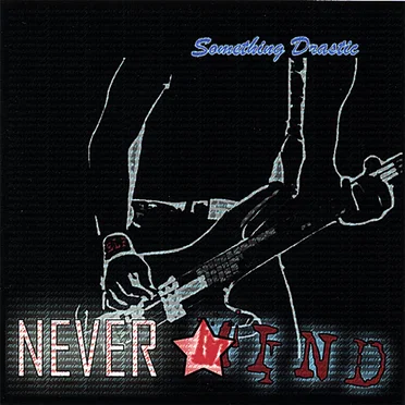 Something Drastic by Never*Mind - album cover