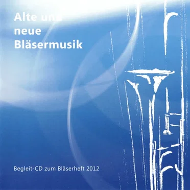 Begleit-CD zum Bläserheft 2012 by Auswahlchor des Advent-Posaunenwerks - album cover