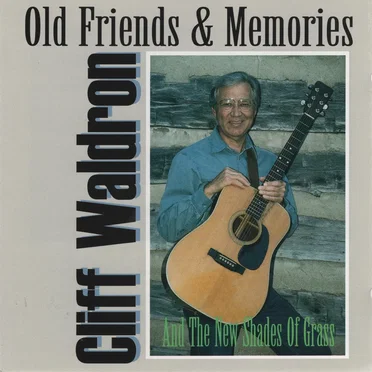 Old Friends & Memories by Cliff Waldron and the New Shades of Grass - album cover