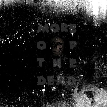 More of the Dead