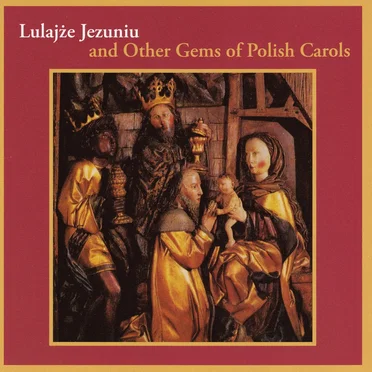 Lulajże Jezuniu and Other Gems of Polish Carols by Jerzy Bugaj - album cover