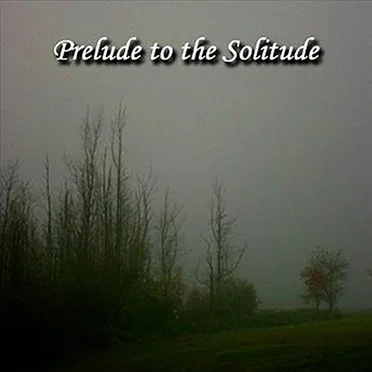 Prelude to the Solitude
