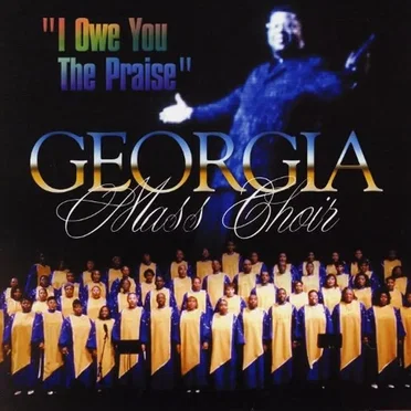 I Owe You the Praise by The Georgia Mass Choir - album cover